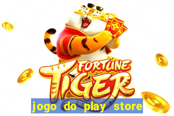 jogo do play store que ganha dinheiro de verdade